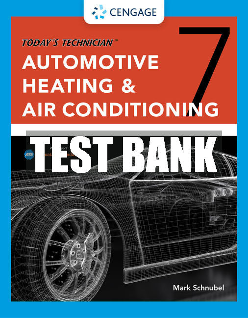 Test Bank Today's Technician: Automotive Heating & Air Conditioning Classroom Manual and Shop Manual