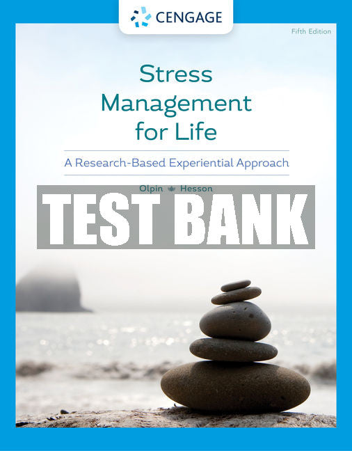 Test Bank Stress Management for Life: A Research-Based Experiential Approach