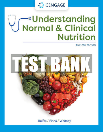Test Bank Understanding Normal and Clinical Nutrition