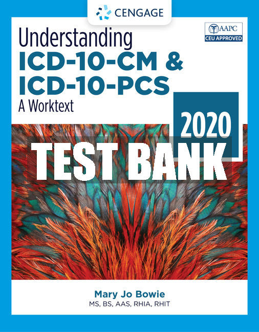 Test Bank Understanding ICD-10-CM and ICD-10-PCS: A Worktext 2020