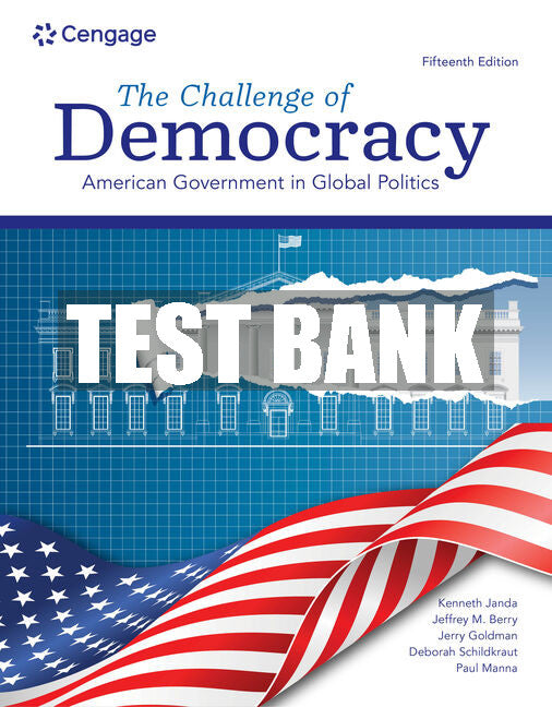 Test Bank The Challenge of Democracy: American Government in Global Politics