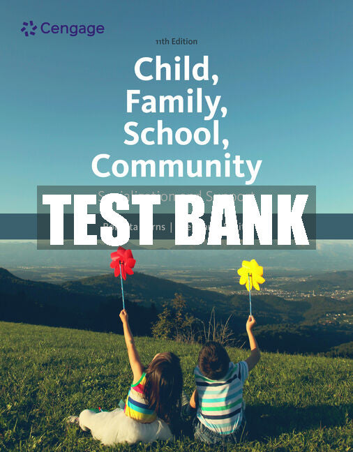 Test Bank Child, Family, School, Community: Socialization and Support