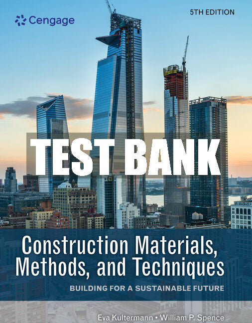 Test Bank Construction Materials, Methods and Techniques: Building for a Sustainable Future