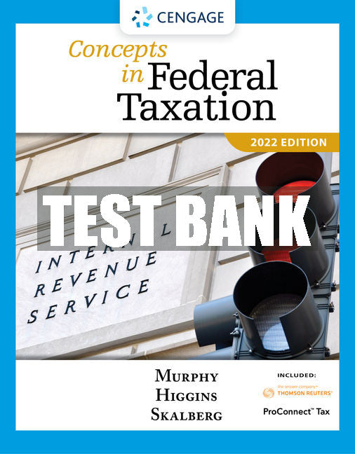 Test Bank Concepts in Federal Taxation 2022