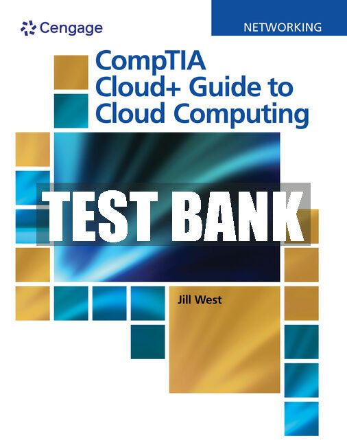 Test Bank CompTIA Cloud+ Guide to Cloud Computing