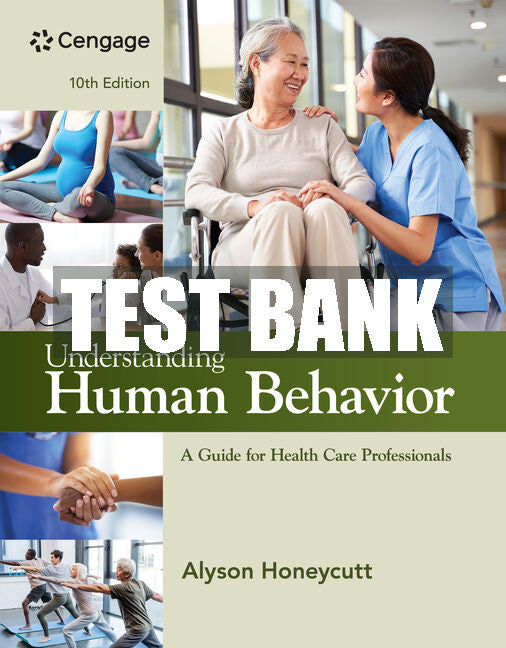 Test Bank Understanding Human Behavior: A Guide for Health Care Professionals