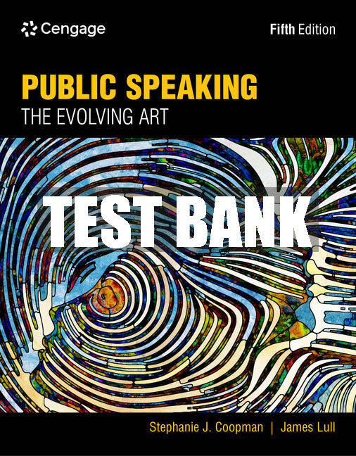 Test Bank Public Speaking: The Evolving Art