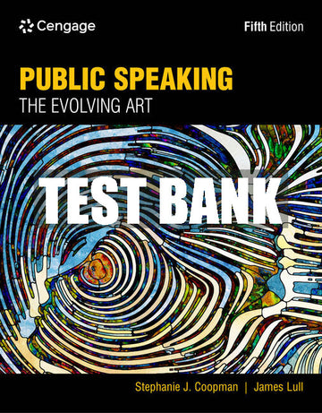 Test Bank Public Speaking: The Evolving Art