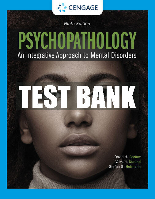 Test Bank Psychopathology: An Integrative Approach to Mental Disorders