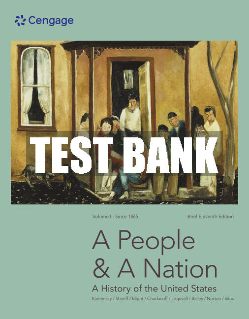 Test Bank A People and a Nation: A History of the United States Volume II: Since 1865 Brief Edition