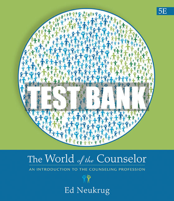 Test Bank The World of the Counselor: An Introduction to the Counseling Profession