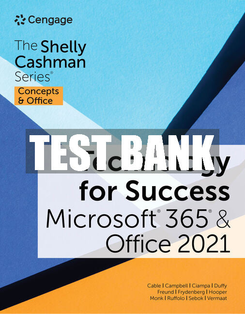Test Bank Technology for Success and The Shelly Cashman Series® Microsoft® 365® & Office® 2021