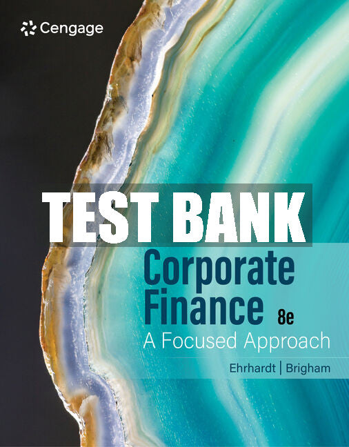 Test Bank Corporate Finance:  A Focused Approach