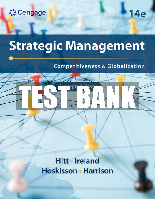 Test Bank Strategic Management: Concepts and Cases: Competitiveness and Globalization
