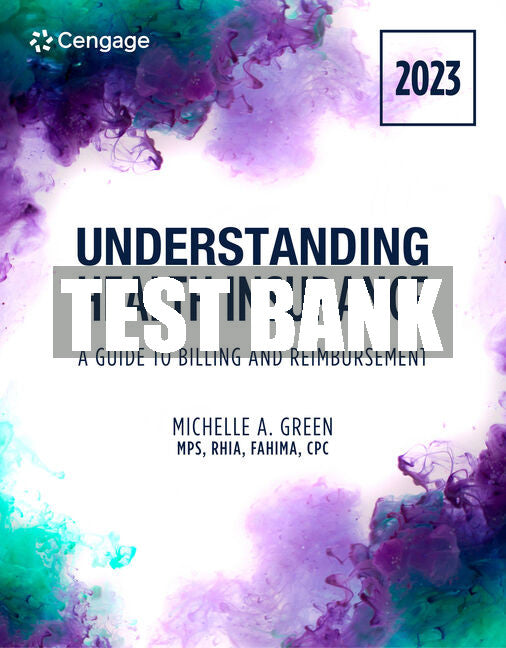 Test Bank Understanding Health Insurance: A Guide to Billing and Reimbursement, 2023 Edition
