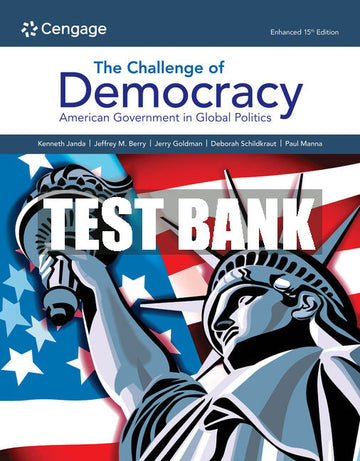 Test Bank The Challenge of Democracy: American Government in Global Politics, Enhanced