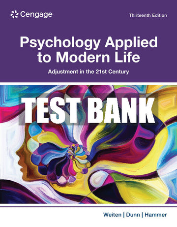 Test Bank Psychology Applied to Modern Life: Adjustment in the 21st Century