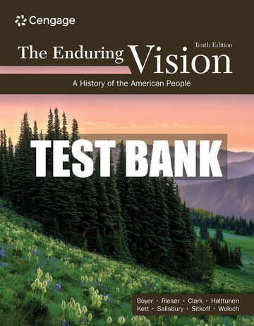 Test Bank The Enduring Vision: A History of the American People