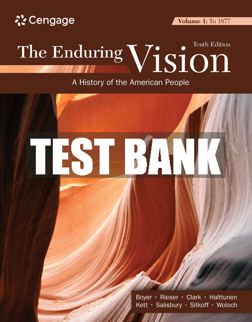 Test Bank The Enduring Vision, Volume I: To 1877