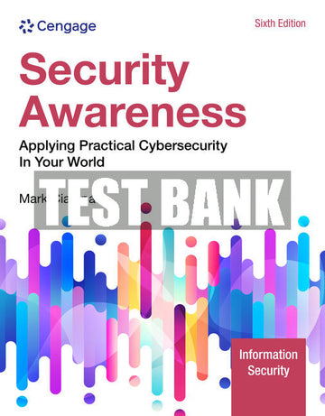 Test Bank Security Awareness: Applying Practical Cybersecurity in Your World