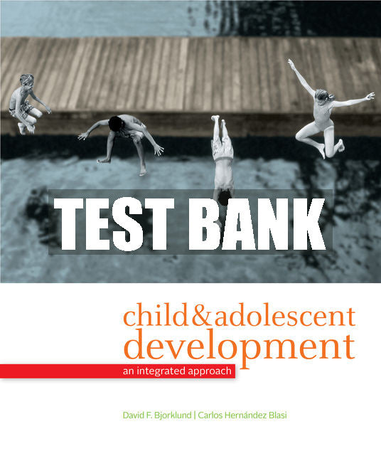 Test Bank Child and Adolescent Development: An Integrated Approach