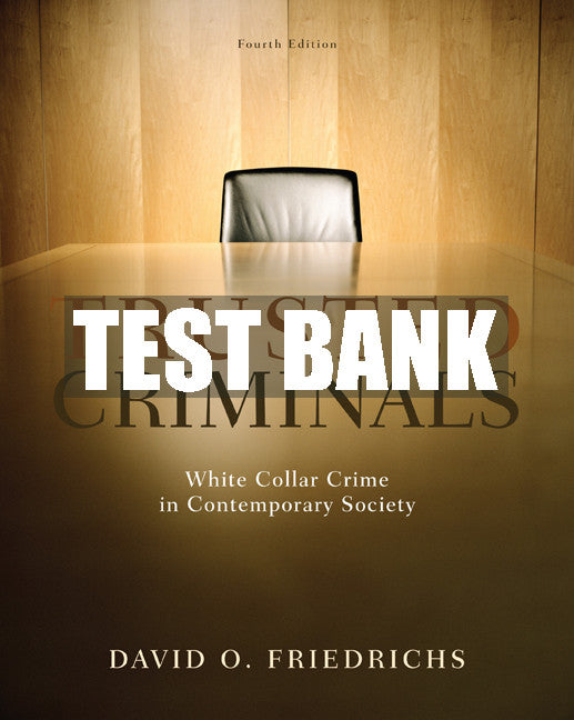 Test Bank Trusted Criminals: White Collar Crime In Contemporary Society
