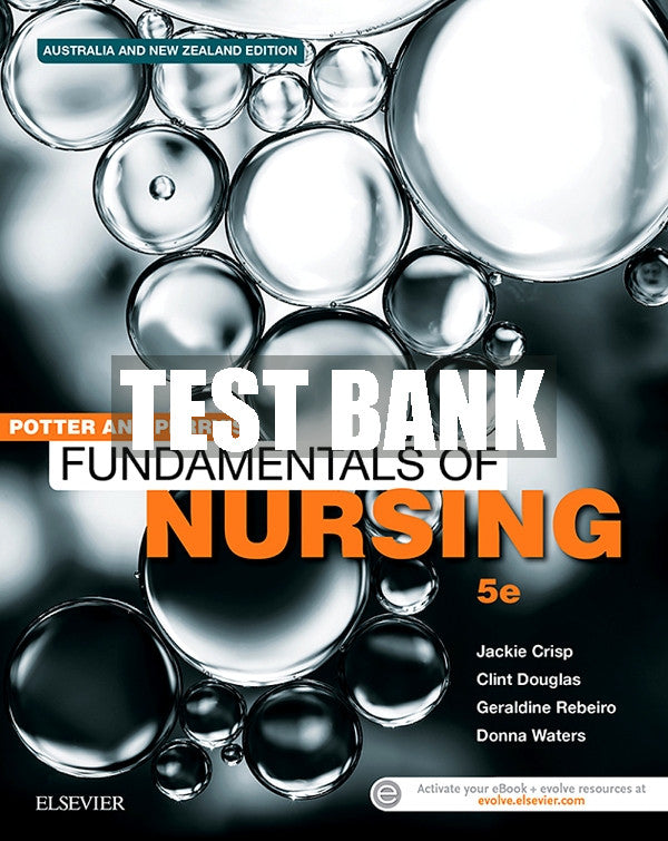 Test Bank Potter and Perry's Fundamentals of Nursing - Australian Version