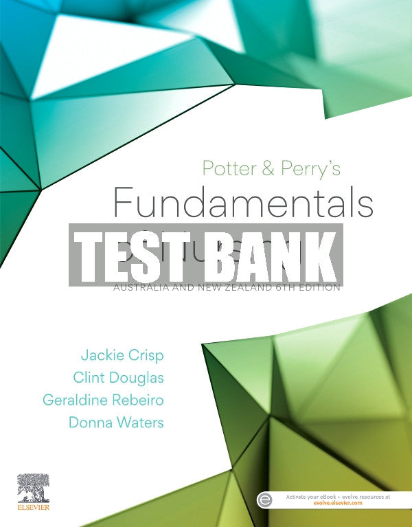 Test Bank Potter and Perry's Fundamentals of Nursing ANZ edition