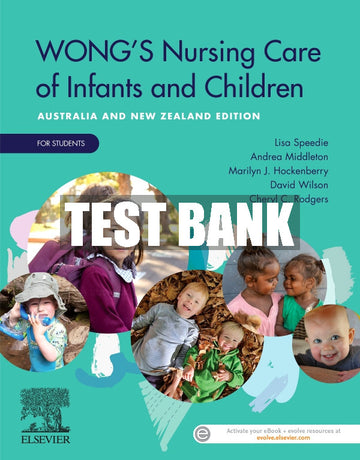 Test Bank Wong's Nursing Care of Infants and Children
