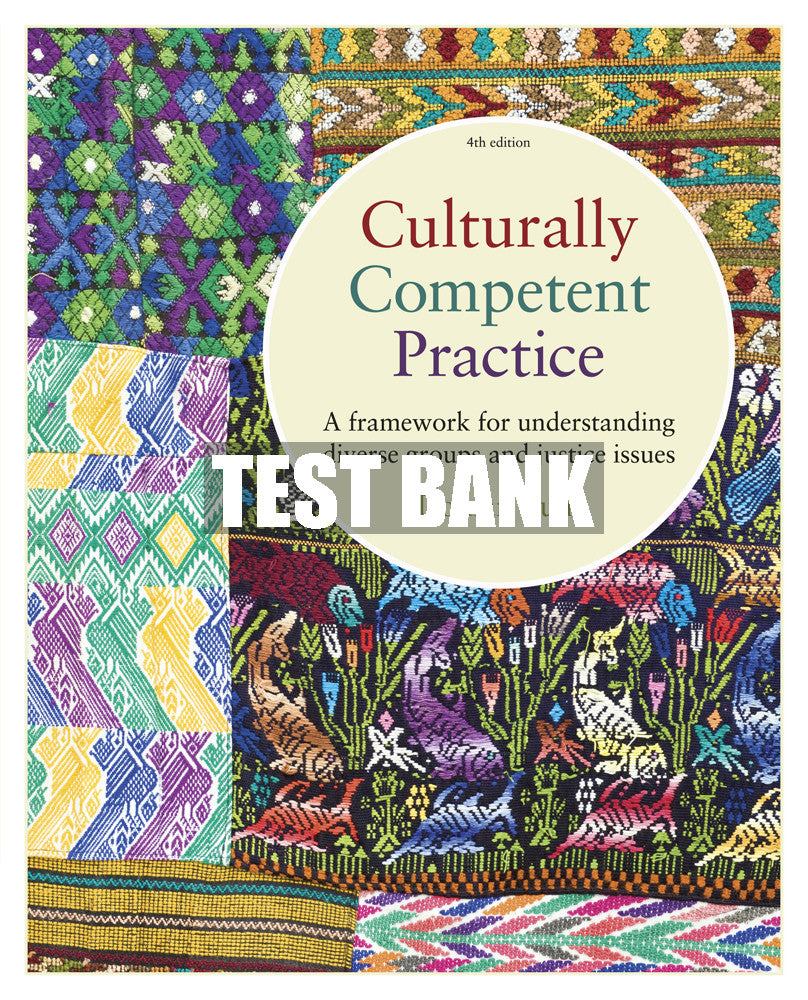 Test Bank Culturally Competent Practice: A Framework for Understanding
