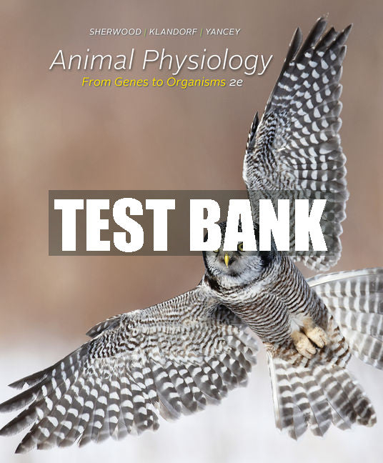 Test Bank Animal Physiology: From Genes to Organisms