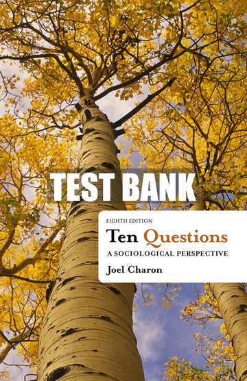 Test Bank Ten Questions: A Sociological Perspective