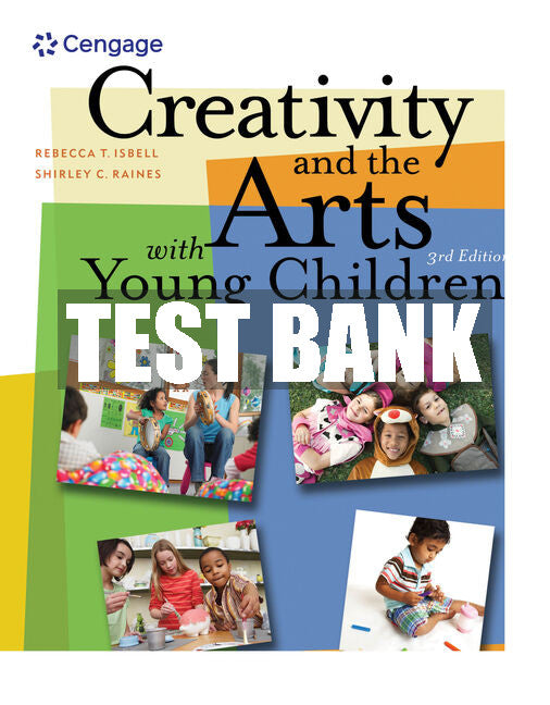 Test Bank Creativity and the Arts with Young Children