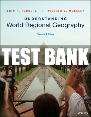Test Bank Understanding World Regional Geography, 2nd Edition