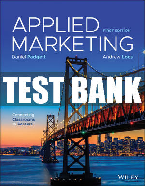 Test Bank Applied Marketing: Connecting Classrooms to Careers, 1st Edition