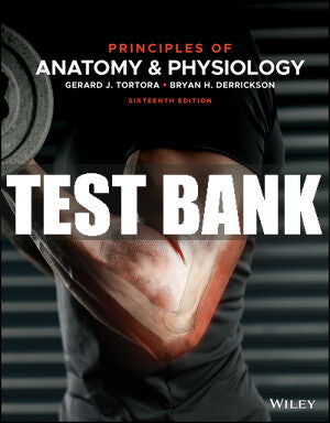 Test Bank Principles of Anatomy and Physiology, 16th Edition