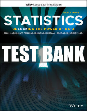 Test Bank Statistics: Unlocking the Power of Data, 3rd Edition