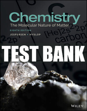 Test Bank Chemistry: The Molecular Nature of Matter, 8th Edition