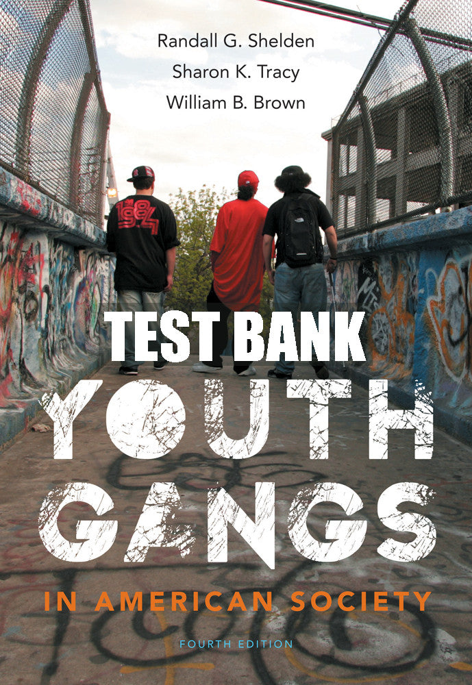 Test Bank Youth Gangs in American Society
