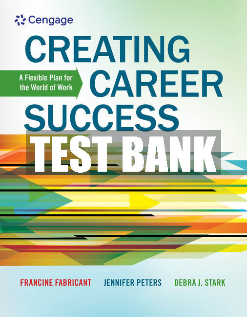 Test Bank Creating Career Success: A Flexible Plan for the World of Work