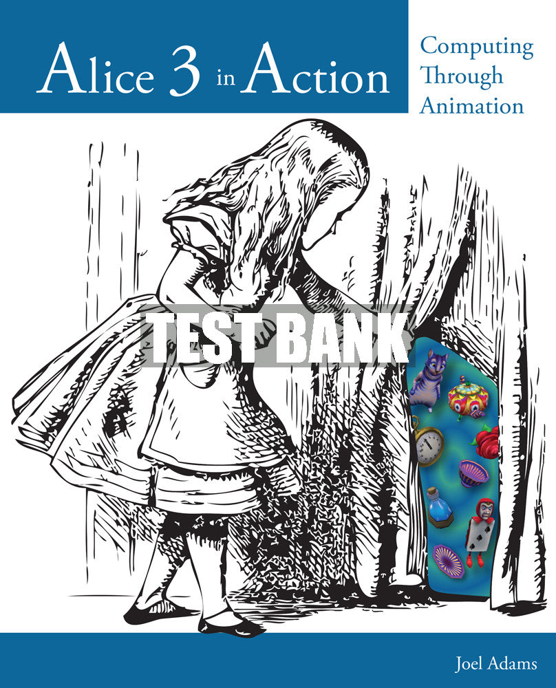 Test Bank Alice 3 in Action: Computing Through Animation