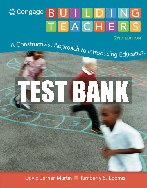 Test Bank Building Teachers: A Constructivist Approach to Introducing Education