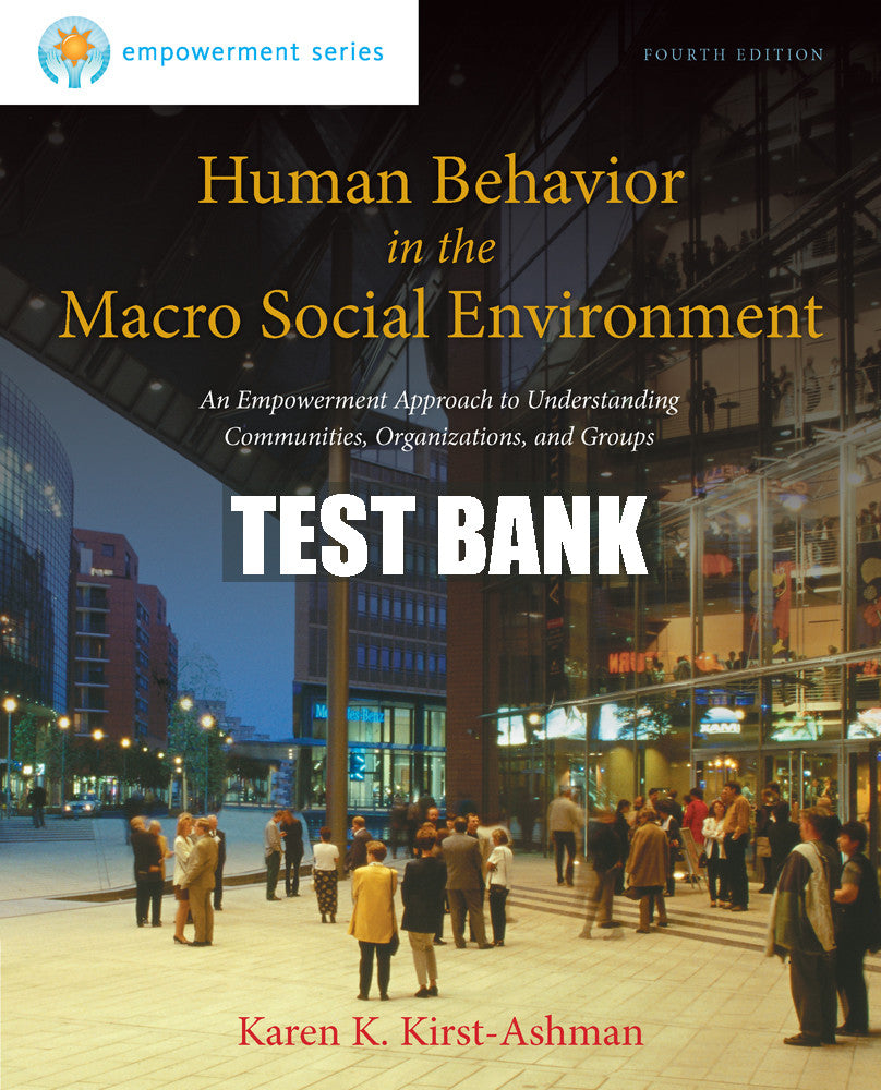 Test Bank Brooks/Cole Empowerment Series: Human Behavior in the Macro Social Environment