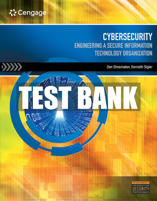 Test Bank Cybersecurity: Engineering a Secure Information Technology Organization