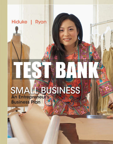 Test Bank Small Business: An Entrepreneur's Business Plan