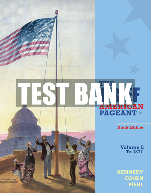 Test Bank The Brief American Pageant: A History of the Republic, Volume I: To 1877