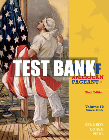 Test Bank The Brief American Pageant: A History of the Republic, Volume II: Since 1865