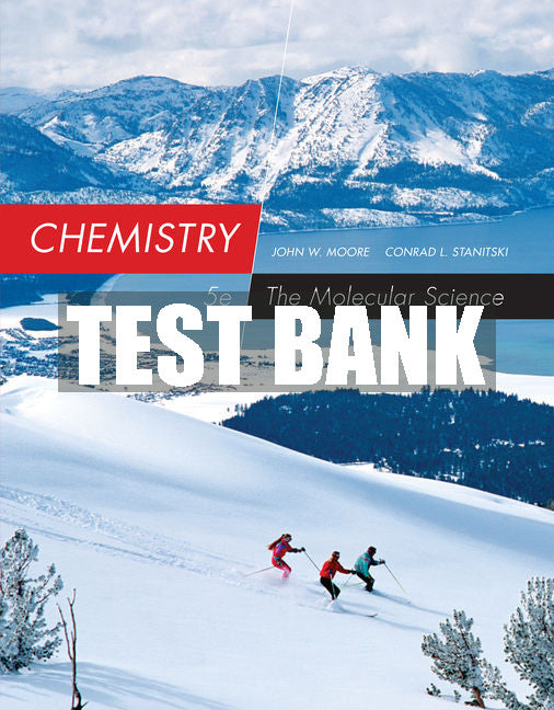 Test Bank Chemistry: The Molecular Science
