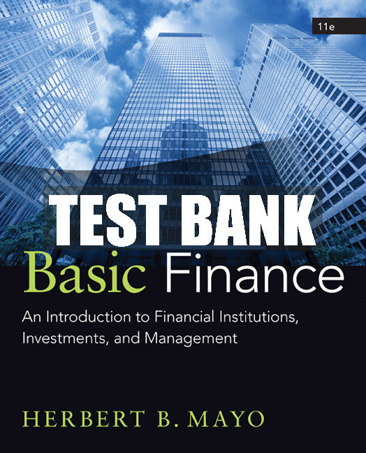 Test Bank Basic Finance: An Introduction to Financial Institutions, Investments, and Management