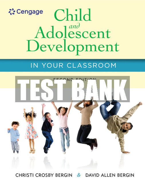 Test Bank Child and Adolescent Development in Your Classroom